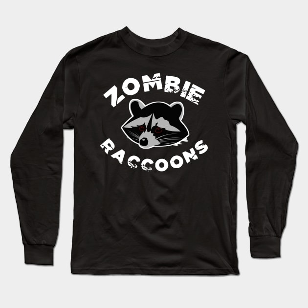 Zombie Raccoons TShirt Ohio Distemper Undead Raccoons Halloween Gift Long Sleeve T-Shirt by AmbersDesignsCo